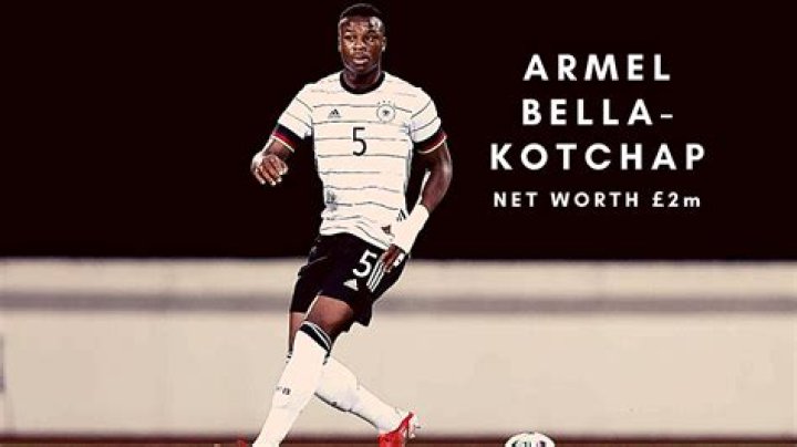 Armel Bella-Kotchap Height, Weight, Net Worth, Age, Birthday, Wikipedia, Who, Nationality, Biography