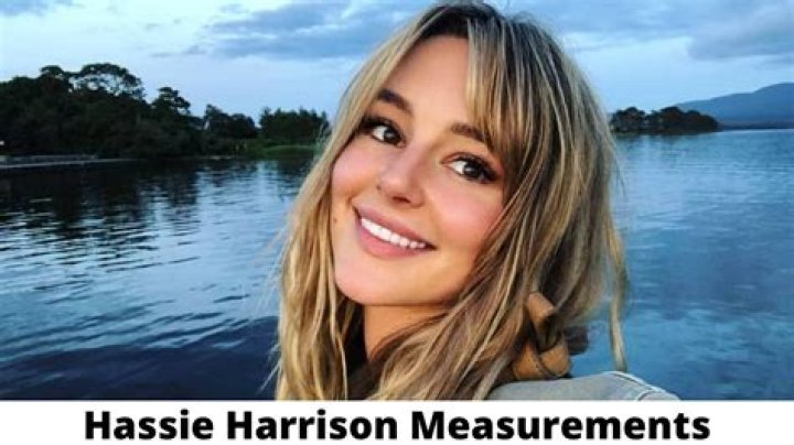 Hassie Harrison Height, Weight, Net Worth, Age, Birthday, Wikipedia, Who, Nationality, Biography